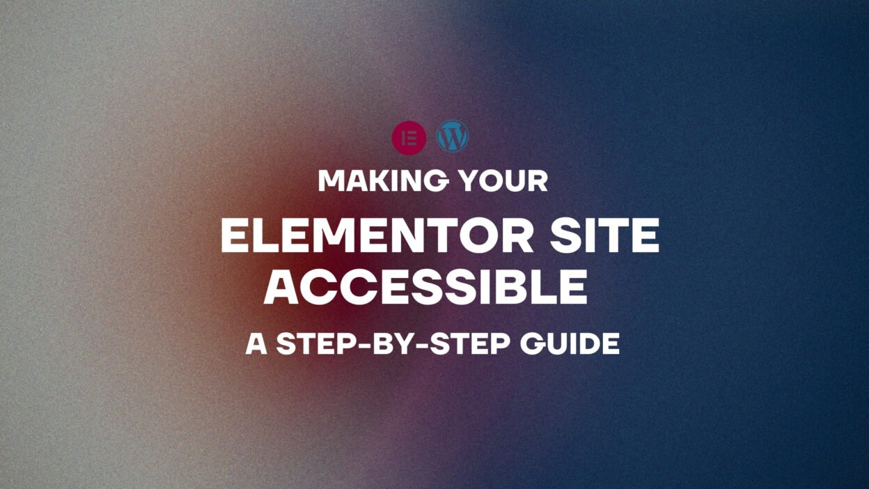 Making your site more accessible, Step by stem tutorial