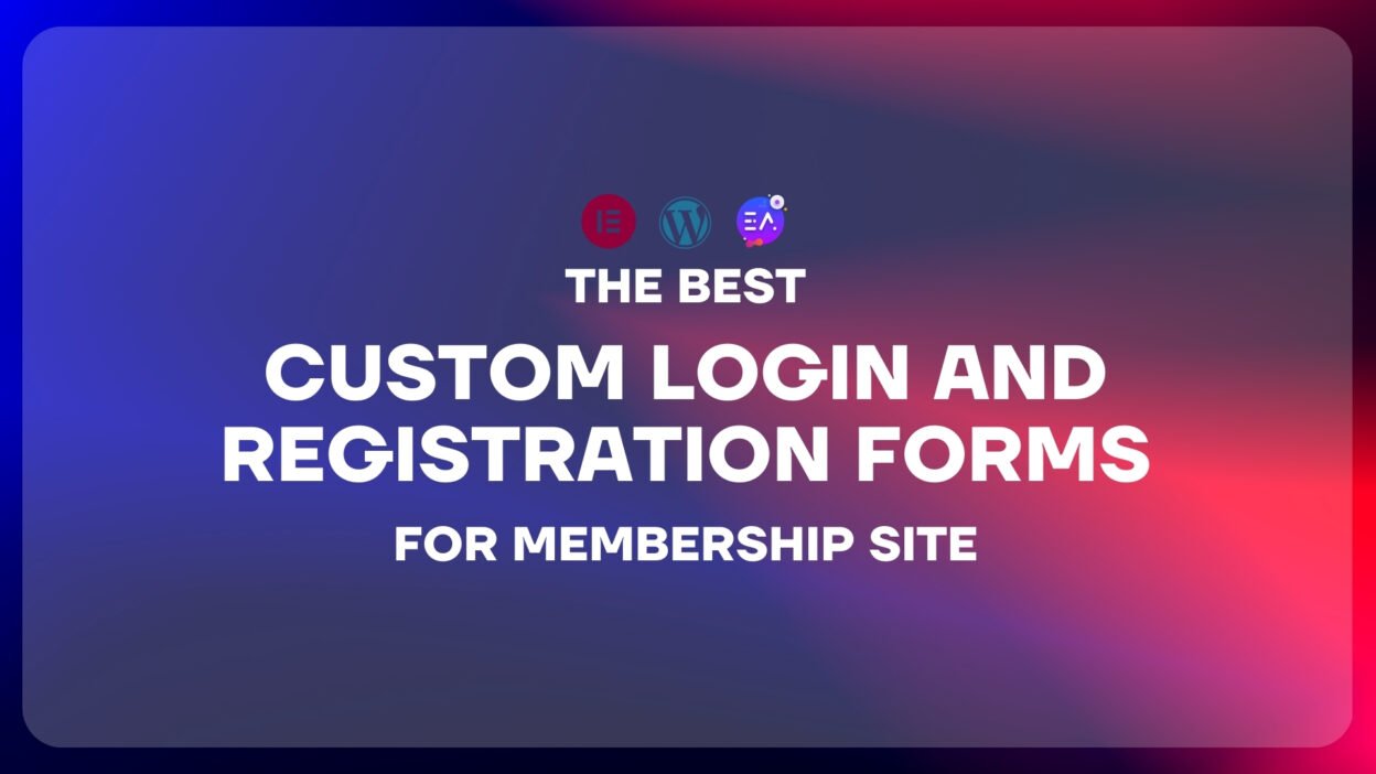 the best Custom Login and Registration Forms for membership site